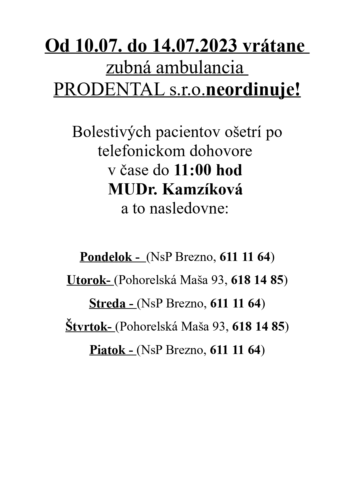 Zubná ambulancia PRODENTAL s.r.o. neordinuje !